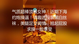 健身大奶小姐姐 你好高吓得我了 啊用点力操我 模特身材大长腿弓着背吃鸡 大肥臀鲍鱼粉嫩