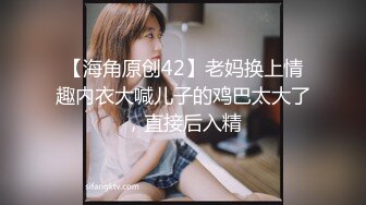 [MP4/ 1.66G]&nbsp;&nbsp; 专约老阿姨，嫩妹，嫩妹，今夜是出道以来约的妹子颜值巅峰，蜂腰翘臀，玲珑有致，女神干起太爽